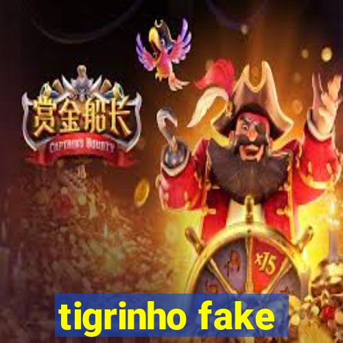 tigrinho fake